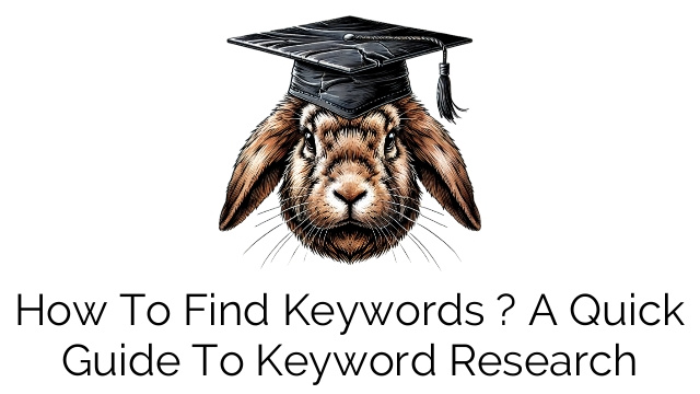 How To Find Keywords ? A Quick Guide To Keyword Research